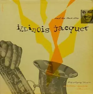 ILLINOIS JACQUET / イリノイ・ジャケー / AND HIS TENOR SAX