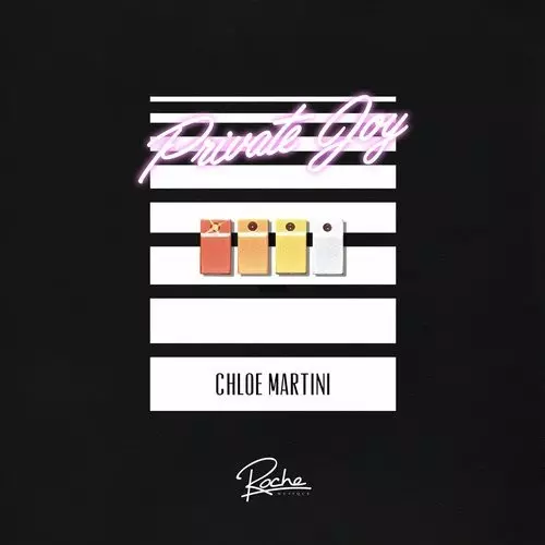 CHLOE MARTINI / PRIVATE JOY
