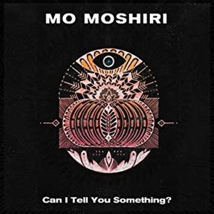 MO MOSHIRI / CAN I TELL YOU SOMETHING?