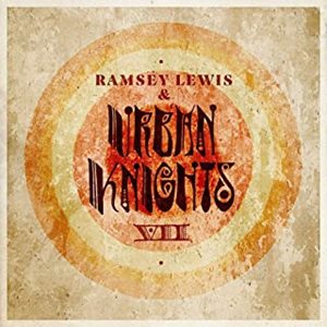 RAMSEY LEWIS AND URBAN KNIGHTS / ラムゼイ・ルイス・アンド・アーバン・ナイツ / RAMSEY LEWIS AND URBAN KNIGHTS - VII