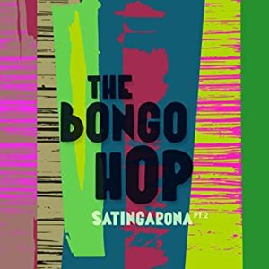THE BONGO HOP / ザ・ボンゴ・ホップ / SATINGARONA PART 2