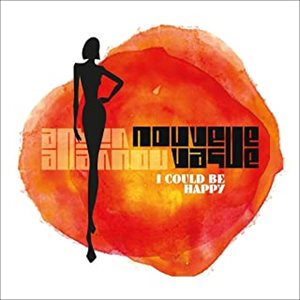 NOUVELLE VAGUE / ヌーヴェル・ヴァーグ / I COULD BE HAPPY