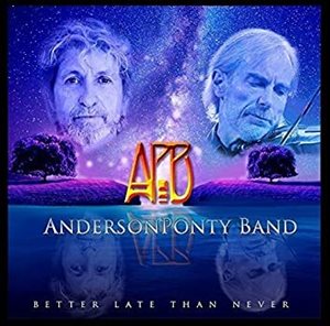 THE ANDERSON PONTY BAND / ジ・アンダーソン・ポンティ・バンド / BETTER LATE THAN NEVER