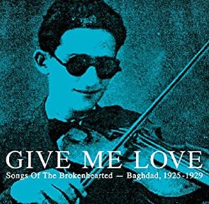 V.A.(GIVE ME LOVE) / V.A.(バグダッドの恋歌) / GIVE ME LOVE: SONGS OF THE BROKENHEARTED: BAGHDAD, 1925-1929