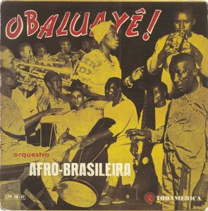 ORQUESTRA AFRO-BRASILEIRA / オルケストラ・アフロ - ブラジレイラ / OBALUAYE!