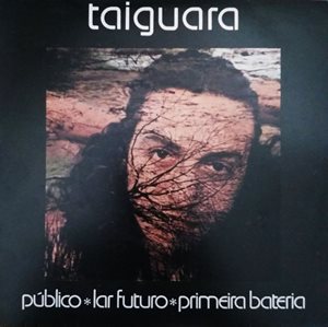 TAIGUARA / タイグァーラ / PUBLICO / LAR FUTURO / PRIMEIRA BATERIA