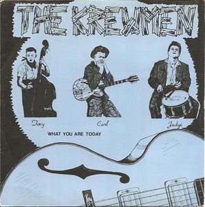 KREWMEN / WHAT YOU ARE TODAY
