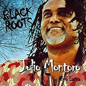 JULIO MONTORO & ALMA LATINA / フリオ・モントロ & アルマ・ラティーナ / BLACK ROOTS