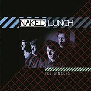 NAKED LUNCH / ネイキッド・ランチ / 80S SINGLES
