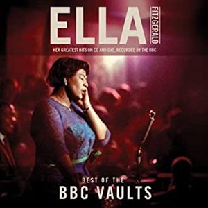 ELLA FITZGERALD / エラ・フィッツジェラルド / BEST OF THE BBC VAULTS - PREVIOUSLY UNRELEASED