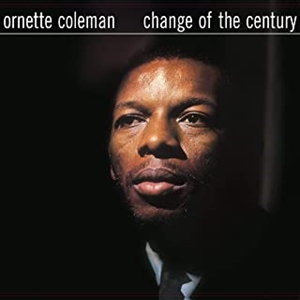 ORNETTE COLEMAN / オーネット・コールマン / CHANGE OF THE CENTURY