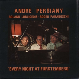 ANDRE PERSIANY / アンドレ・ペルジアニ / EVERY NIGHT AT FURSTEMBERG