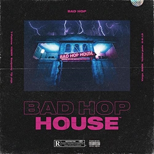 BAD HOP HOUSE/BAD HOP｜HIPHOP/R&B｜ディスクユニオン・オンライン