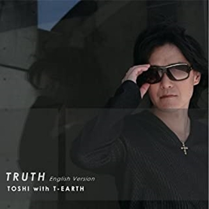 TOSHI with T-EARTH / TRUTH