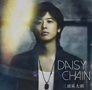 YUTARO MIURA / 三浦祐太朗 / DAISY CHAIN