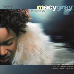 MACY GRAY / メイシー・グレイ / ON HOW LIFE IS