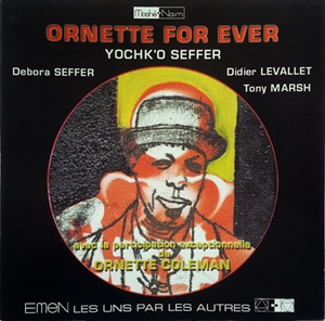 ORNETTE FOR EVER/YOCHK'O SEFFER/ヨシコ・セファー｜PROGRESSIVE ROCK