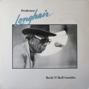 PROFESSOR LONGHAIR / プロフェッサー・ロングヘア / ROCK 'N' ROLL GUMBO
