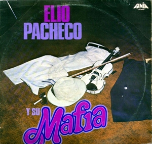 ELIO PACHECO / エリオ・パチェーコ / ELIO PACHECO Y SU MAFIA