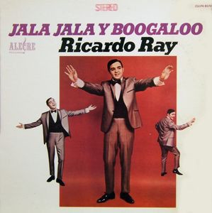 RICARDO RAY / リカルド・レイ / JALA JALA Y BOOGALOO