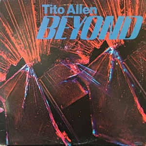 TITO ALLEN / ティト・アジェン / BEYOND (LP)