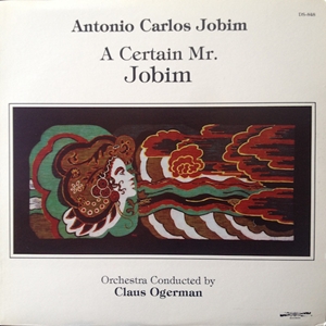 ANTONIO CARLOS JOBIM / アントニオ・カルロス・ジョビン / CERTAIN MR.JOBIN