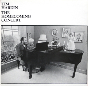 TIM HARDIN / ティム・ハーディン / HOMECOMING CONCERT