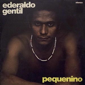 EDERALDO GENTIL / エデラルド・ジェンチル / PEQUENINO