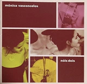 MONICA VASCONCELOS / モニカ・ヴァスコンセロス / Nois Dois