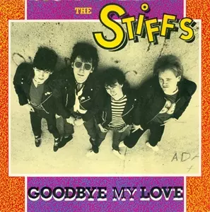 Mi 出品 GOODBYE MY LOVE/STIFFS/スティッフス｜PUNK｜ディスクユニオン