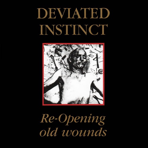DEVIATED INSTINCT / ディヴィエイテッド・インスティンクト / RE-OPENING OLD WOUNDS (LP)