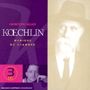 CHRISTOPH KELLER (PIANO) / クリストフ・ケラー / KOECHLIN:MUSIQUE DE CHAMBRE(CHAMBER MUSIC)(3CD)
