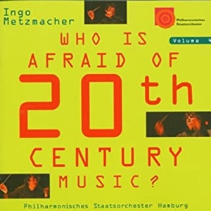 INGO METZMACHER / インゴ・メッツマッハー / WHO IS AFRAID OF 20TH CENTURY MUSIC VOL.4(LIVE)