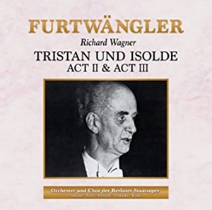 WILHELM FURTWANGLER / ヴィルヘルム・フルトヴェングラー / WAGNER: TRISTAN UND ISOLDE (ACT 2 & 3)