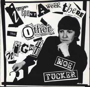 MOE TUCKER / I SPENT A WEEK THERE THE OTHER NIGHT