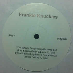 FRANKIE KNUCKLES / フランキー・ナックルズ / WHISTLE SONG / MAKE MY DAY