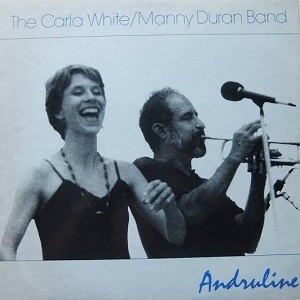 CARLA WHITE / MANNY DURAN BAND / ANDRULINE