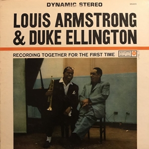 LOUIS ARMSTRONG & DUKE ELLINGTON / ルイ・アームストロング&デューク・エリントン / RECORDING TOGETHER FOR THE FIRST TIME