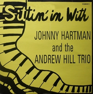 JOHNNY HARTMAN AND ANDREW HILL / SITTIN' IN WITH JOHNNY HARTMAN AND THE ANDREW HILL TRIO
