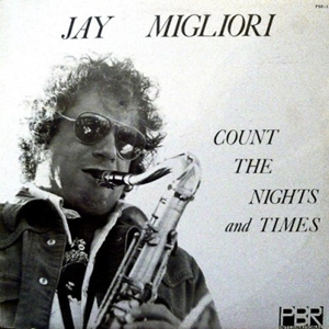 JAY MIGLIORI / ジェイ・ミグリオーリ / COUNT THE NIGHTS AND TIMES