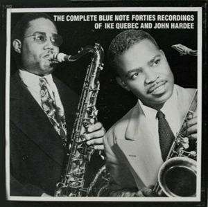 IKE QUEBEC / アイク・ケベック / THE COMPLETE BLUE NOTE FORTIES RECORDINGS