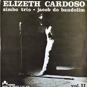 ELIZETH CARDOSO / ZIMBO TRIO / JACOB DO BANDOLIM / VOL.II
