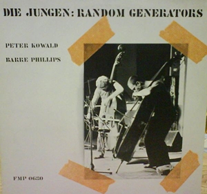 PETER KOWALD / BARRE PHILLIPS / DIE JUNGEN: RANDOM GENERATORS