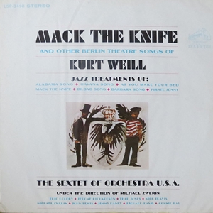 SEXTET OF ORCHESTRA USA / セクステット・オブ・オーケストラ・ユーエスエー / MACK THE KNIFE AND OTHER BERLIN THEATRE SONGS OF KURT WEILL