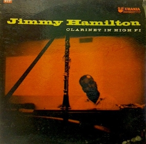 JIMMY HAMILTON / ジミー・ハミルトン / CLARINET IN HIGH FI