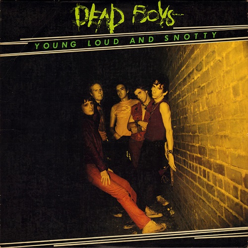 DEAD BOYS / デッド・ボーイズ / YOUNG LOUD AND SNOTTY