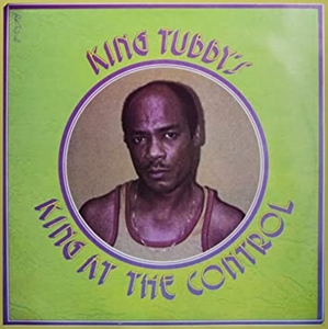 KING TUBBY / キング・タビー / KING AT THE CONTROL