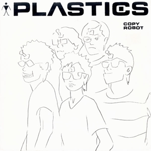 COPY ROBOT/PLASTICS/プラスチックス｜日本のロック｜ディスク
