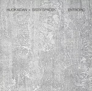 Hijokaidan/Sissy Spacek / 非常階段、SISSY SPACEK / ENTROPIC (LP)