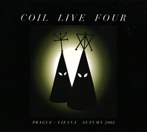 COIL / コイル / LIVE FOUR - PRAGUE / VIENNA AUTUMN 2002